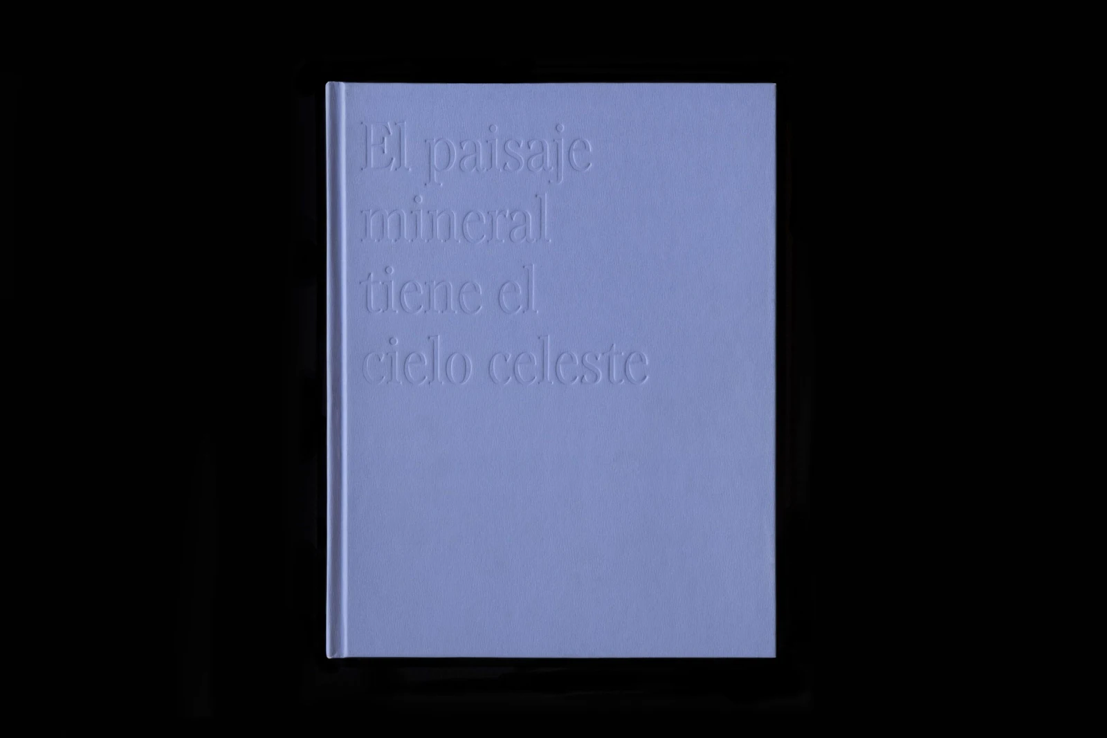 Cubierta del libro El Paisaje Mineral Tiene el Cielo Celeste y Dos Montañas Blancas.